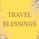 Travel Blessings