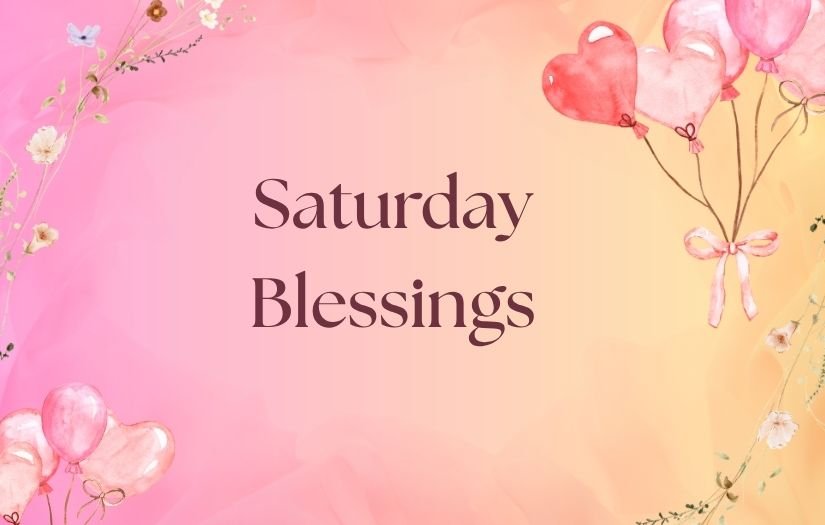 Saturday Blessings